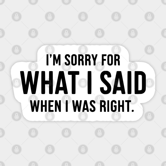 Sorry For Being Right - Sarcastic Sticker by UrbanLifeApparel